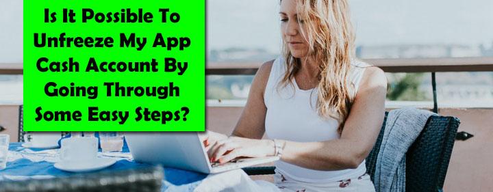 Everything you need to know about how to unfreeze Cash app account?